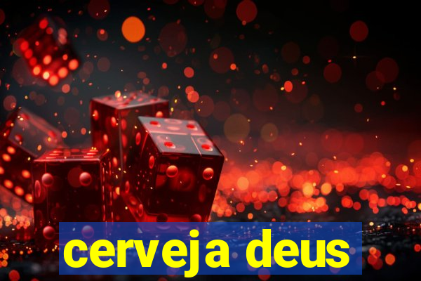 cerveja deus